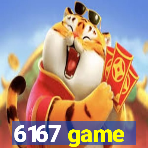 6167 game